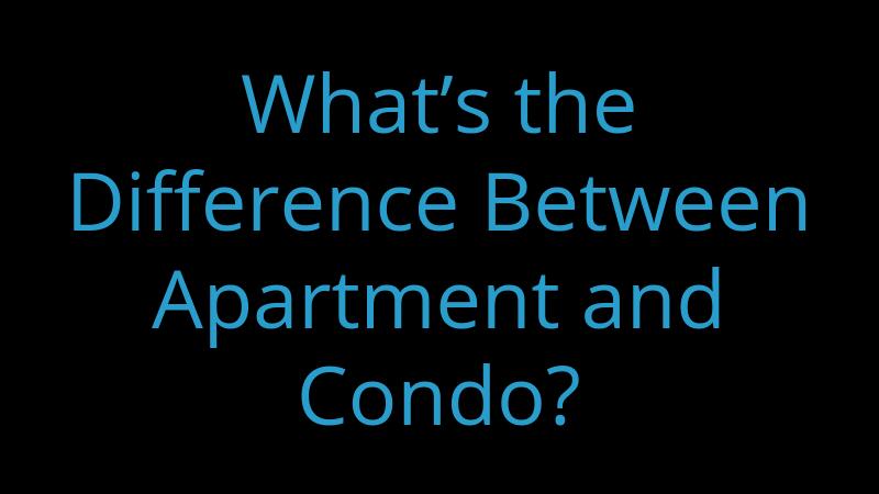whats-the-difference-between-apartment-and-condo